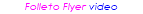 Folleto Flyer video
