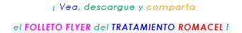&nbsp;¡ Vea, descargue y comparta el FOLLETO FLYER del TRATAMIENTO ROMACEL !