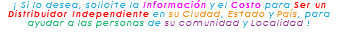 &nbsp;¡ Si lo desea, solicite la Información y el Costo para Ser un Distribuidor Independiente en su Ciudad, Estado y País, para ayudar a las personas de su comunidad y Localidad ! 