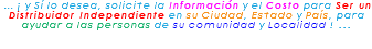 &nbsp;... ¡ y Sí lo desea, solicite la Información y el Costo para Ser un Distribuidor Independiente en su Ciudad, Estado y País, para ayudar a las personas de su comunidad y Localidad ! ... 