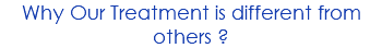Why Our Treatment is different from others ?