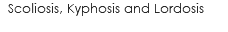 Scoliosis, Kyphosis and Lordosis 
