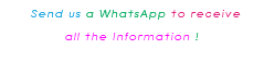  Send us a WhatsApp to receive all the Information ! 